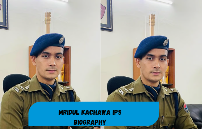 mridul kachawa ips biography